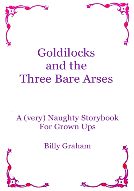 Goldilocks and the Three Bare Arses